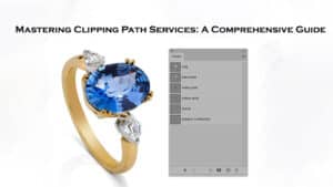 Comprehensive Guide Of Clipping Path Services