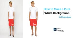 How To Make A Pure White Background In Photoshop: Unlimited Guide